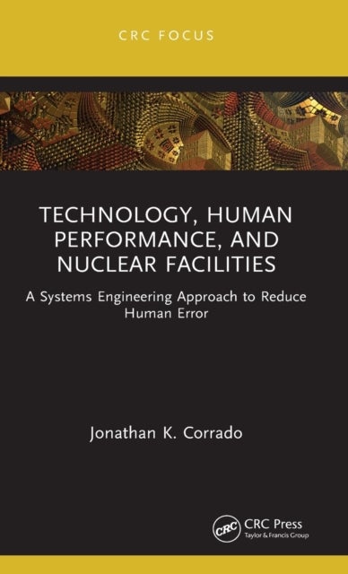 Bilde av Technology, Human Performance, And Nuclear Facilities Av Jonathan K. Corrado