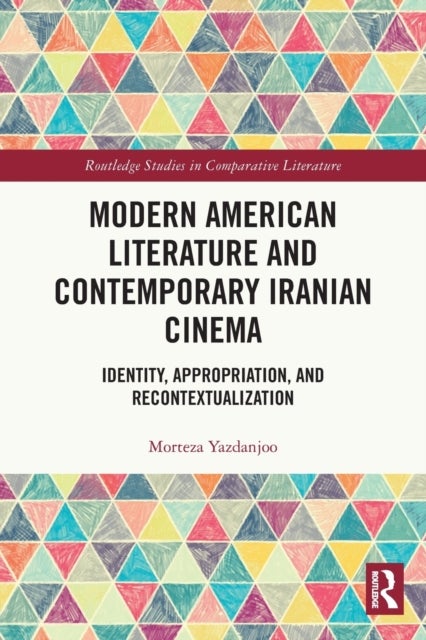 Bilde av Modern American Literature And Contemporary Iranian Cinema Av Morteza Yazdanjoo