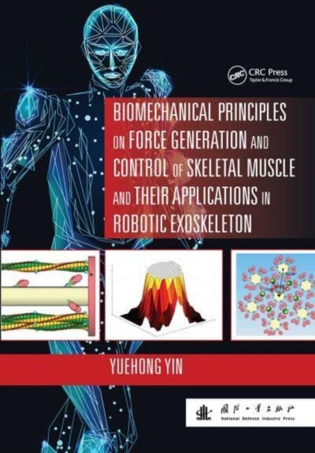 Bilde av Biomechanical Principles On Force Generation And Control Of Skeletal Muscle And Their Applications I Av Yuehong Yin