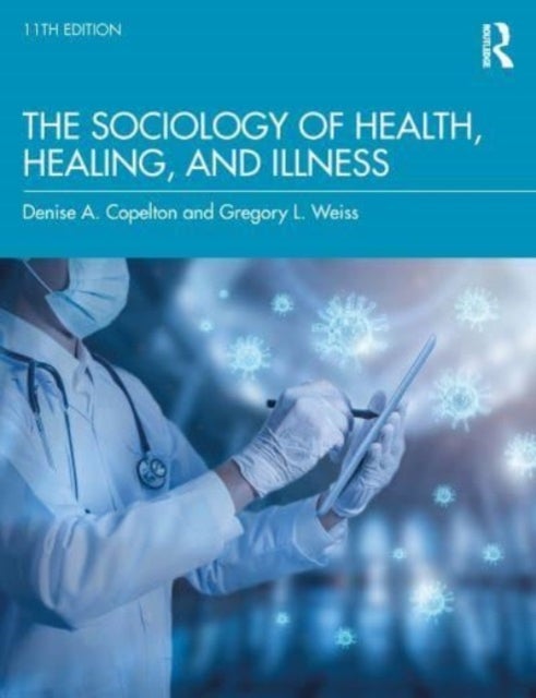 Bilde av The Sociology Of Health, Healing, And Illness Av Gregory Weiss, Denise Copelton
