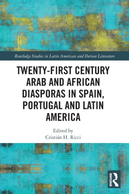 Bilde av Twenty-first Century Arab And African Diasporas In Spain, Portugal And Latin America