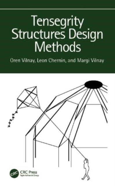 Bilde av Tensegrity Structures Design Methods Av Oren (ben Gurion University Israel) Vilnay, Leon Chernin, Margi Vilnay