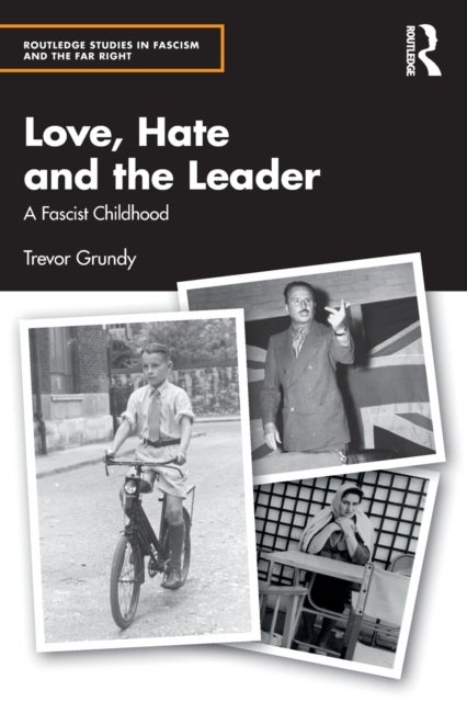 Bilde av Love, Hate And The Leader Av Trevor (independent Journalist And Author Uk) Grundy