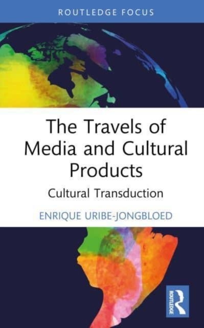 Bilde av The Travels Of Media And Cultural Products Av Enrique (universidad Externado De Colombia Colombia) Uribe-jongbloed