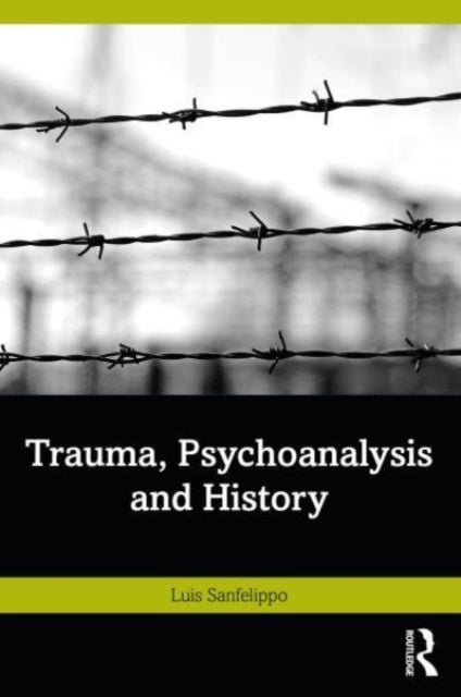 Bilde av Trauma, Psychoanalysis And History Av Luis Sanfelippo