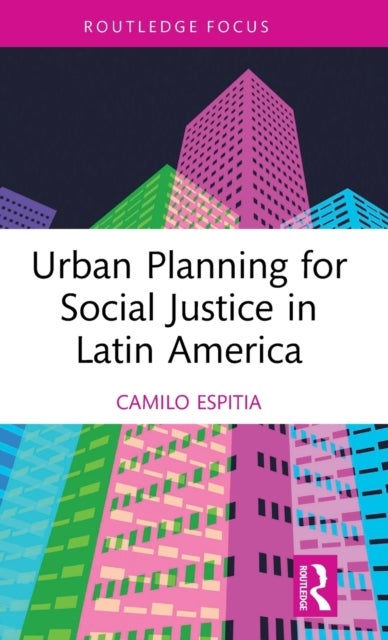 Bilde av Urban Planning For Social Justice In Latin America Av Camilo Espitia