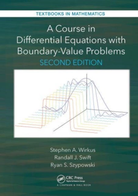 Bilde av A Course In Differential Equations With Boundary Value Problems Av Stephen A. Wirkus, Randall J. Swift, Ryan Szypowski