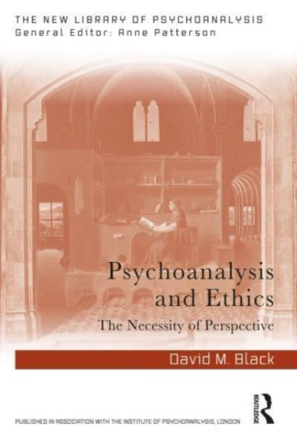 Bilde av Psychoanalysis And Ethics Av David M. (in Private Practice London Uk) Black