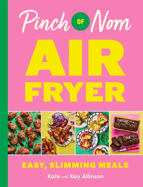 Bilde av Pinch Of Nom Air Fryer: Easy, Slimming Meals Av Kay Allinson, Kate Allinson