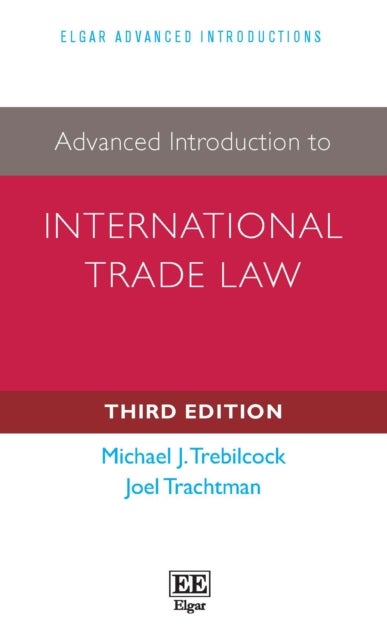 Advanced Introduction to International Trade Law - Third Edition