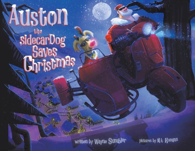 Bilde av Auston The Sidecar Dog Saves Christmas Av Wayne Sumbler