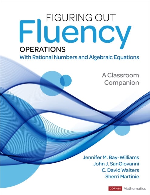 Bilde av Figuring Out Fluency ¿ Operations With Rational Numbers And Algebraic Equations Av Jennifer M. Bay-williams, John J. Sangiovanni, C. David Walters, Sh