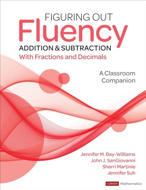 Bilde av Figuring Out Fluency - Addition And Subtraction With Fractions And Decimals Av Jennifer M. (university Of Louisville Ky) Bay-williams, John J. (howard
