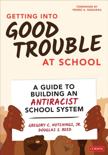 Bilde av Getting Into Good Trouble At School Av Gregory C. Hutchings, Douglas S. Reed