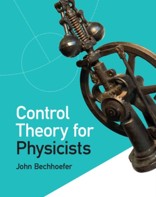 Bilde av Control Theory For Physicists Av John (simon Fraser University British Columbia) Bechhoefer