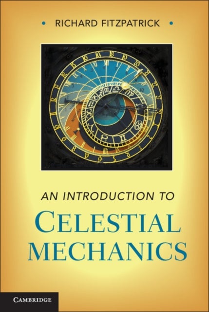 Bilde av An Introduction To Celestial Mechanics Av Richard (university Of Texas Austin) Fitzpatrick