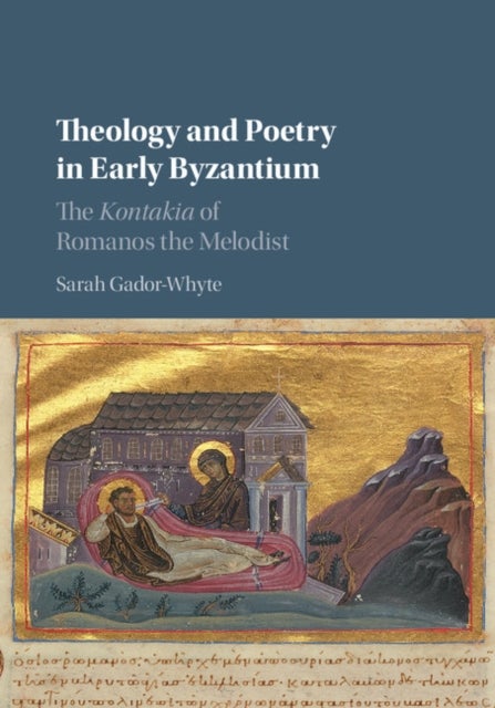 Bilde av Theology And Poetry In Early Byzantium Av Sarah (australian Catholic University Melbourne) Gador-whyte