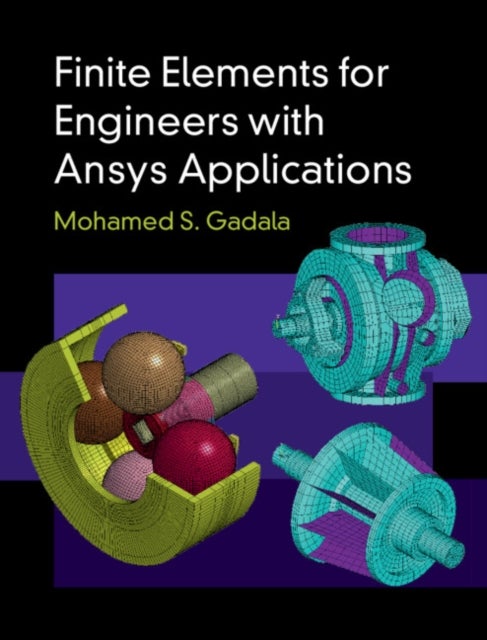 Bilde av Finite Elements For Engineers With Ansys Applications Av Mohamed S. (university Of British Columbia Vancouver) Gadala