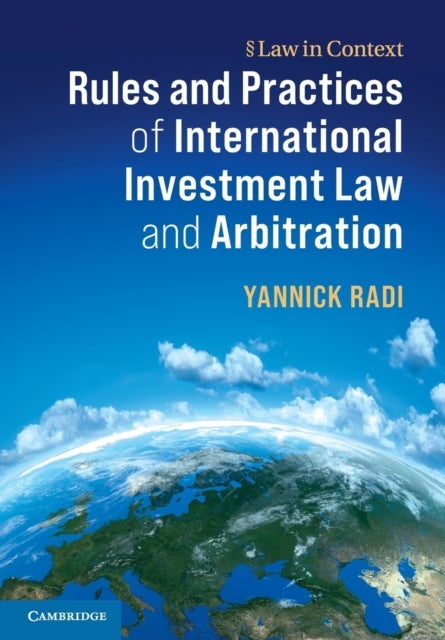 Bilde av Rules And Practices Of International Investment Law And Arbitration Av Yannick Radi