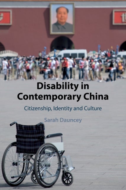 Bilde av Disability In Contemporary China Av Sarah (university Of Nottingham) Dauncey