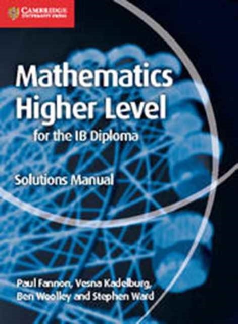 Bilde av Mathematics For The Ib Diploma Higher Level Solutions Manual Av Paul Fannon, Vesna Kadelburg, Ben Woolley, Stephen Ward