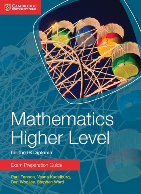 Bilde av Mathematics Higher Level For The Ib Diploma Exam Preparation Guide Av Paul Fannon, Vesna Kadelburg, Ben Woolley, Stephen Ward