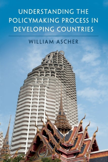 Bilde av Understanding The Policymaking Process In Developing Countries Av William (claremont Mckenna College California) Ascher