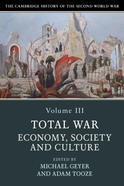 Bilde av The Cambridge History Of The Second World War: Volume 3, Total War: Economy, Society And Culture
