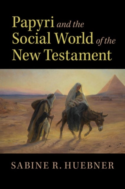 Bilde av Papyri And The Social World Of The New Testament Av Sabine R. (universitat Basel Switzerland) Huebner