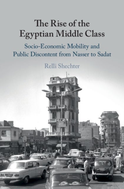 Bilde av The Rise Of The Egyptian Middle Class Av Relli (ben-gurion University Of The Negev Israel) Shechter