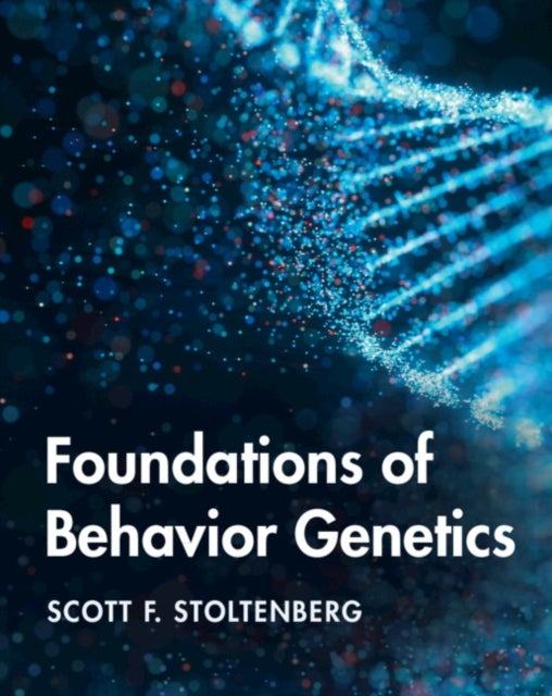 Bilde av Foundations Of Behavior Genetics Av Scott F. (university Of Nebraska Lincoln) Stoltenberg