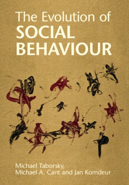 Bilde av The Evolution Of Social Behaviour Av Michael (universitat Bern Switzerland) Taborsky, Michael A. (university Of Exeter) Cant, Jan (rijksuniversiteit G