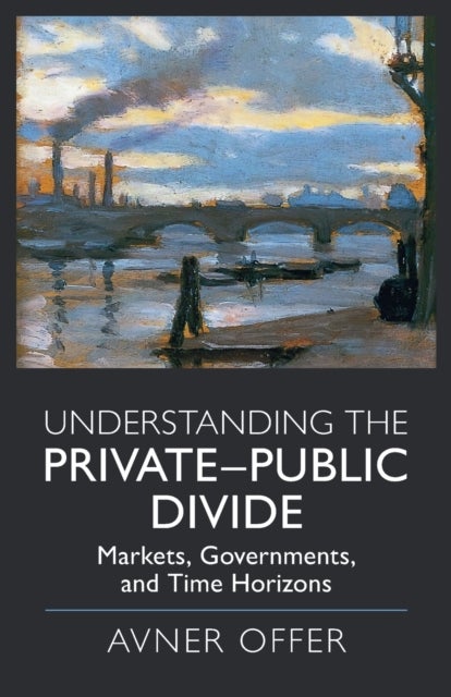 Bilde av Understanding The Private-public Divide Av Avner (university Of Oxford) Offer