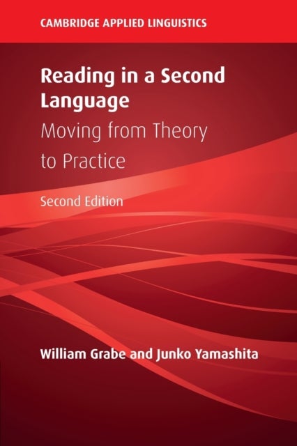 Bilde av Reading In A Second Language Av William (northern Arizona University) Grabe, Junko (nagoya University Japan) Yamashita