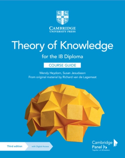 Bilde av Theory Of Knowledge For The Ib Diploma Course Guide With Digital Access (2 Years) Av Wendy Heydorn, Susan Jesudason, Richard Van De Lagemaat