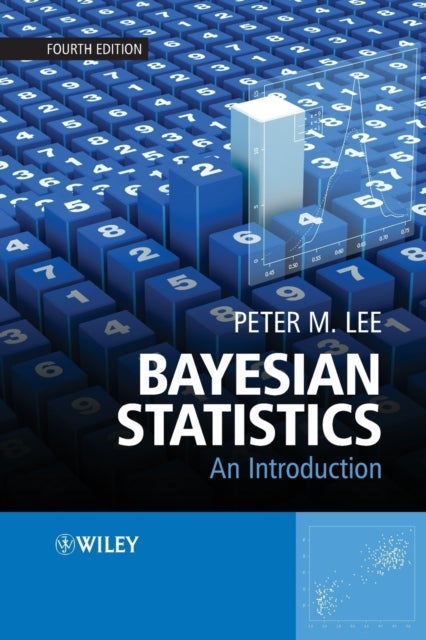 Bilde av Bayesian Statistics Av Peter M. ( Formerly Provost Of Wentworth College University Of York Uk) Lee