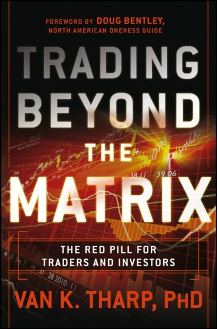 Bilde av Trading Beyond The Matrix Av Van K. Tharp