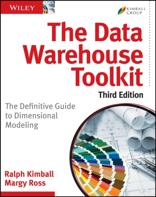 Bilde av The Data Warehouse Toolkit Av Ralph (kimball Group) Kimball, Margy (kimball Group) Ross