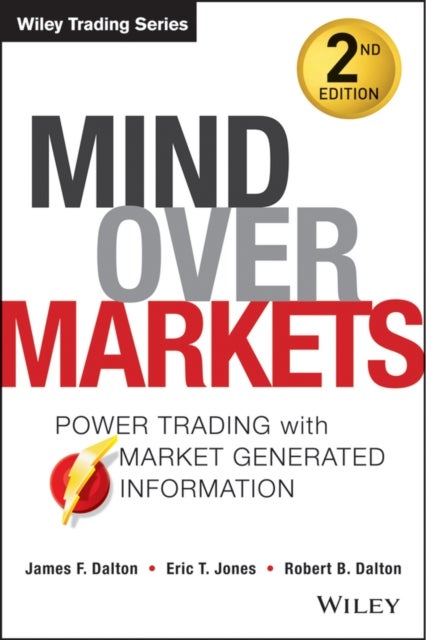 Bilde av Mind Over Markets Av James F. Dalton, Eric T. Jones, Robert B. Dalton