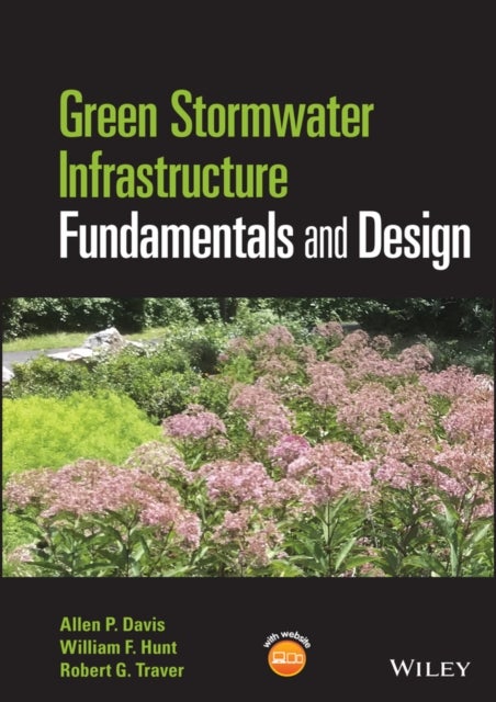 Bilde av Green Stormwater Infrastructure Fundamentals And Design Av Allen P. (university Of Maryland College Park Md) Davis, William F. (north Carolina State U