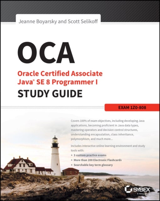 Bilde av Oca: Oracle Certified Associate Java Se 8 Programmer I Study Guide Av Jeanne (coderanch) Boyarsky, Scott (selikoff Solutions Llc) Selikoff