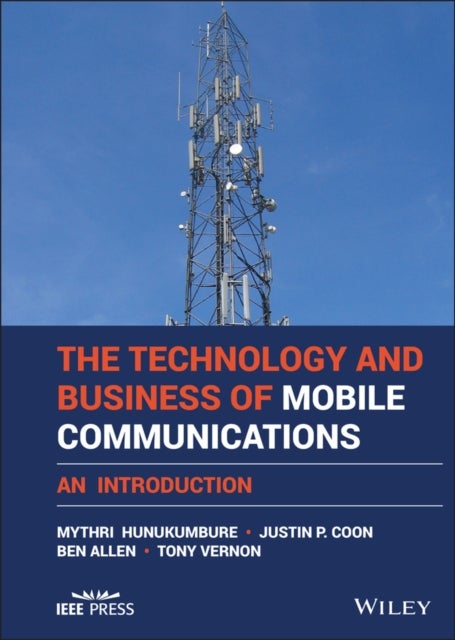 Bilde av The Technology And Business Of Mobile Communications Av Mythri Hunukumbure, Justin P. Coon, Ben (the University Of Oxford) Allen, Tony Vernon