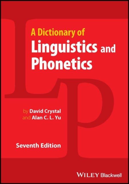 Bilde av A Dictionary Of Linguistics And Phonetics Av David (university College Of North Wales Bangor) Crystal, Alan C. L. Yu