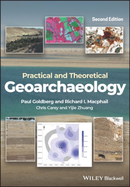 Bilde av Practical And Theoretical Geoarchaeology Av Paul (boston University) Goldberg, Richard I. (university College London) Macphail, Chris Carey, Yijie Zhu