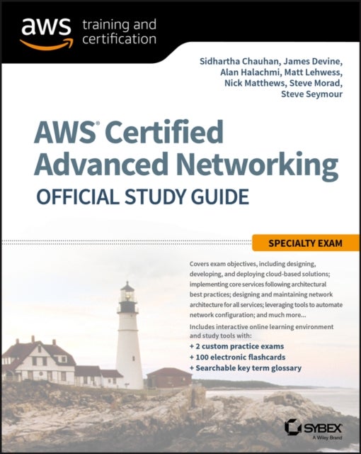 Bilde av Aws Certified Advanced Networking Official Study Guide Av Sidhartha Chauhan, James Devine, Alan Halachmi, Matt Lehwess, Nick Matthews, Steve Morad, St
