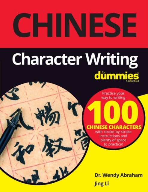Bilde av Chinese Character Writing For Dummies Av Wendy Abraham, Jing Li
