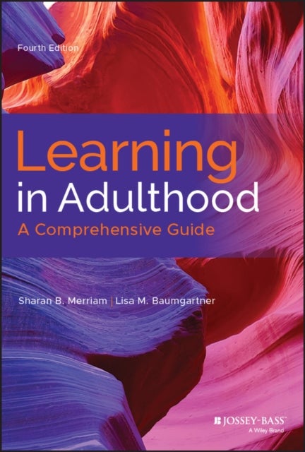 Bilde av Learning In Adulthood Av Sharan B. (university Of Georgia) Merriam, Lisa M. (university Of Northern Illinois Dekalb Il) Baumgartner