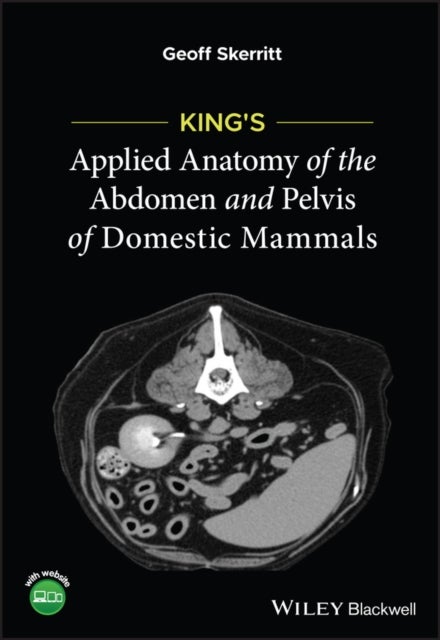 Bilde av King&#039;s Applied Anatomy Of The Abdomen And Pelvis Of Domestic Mammals Av Geoff (cranmore Veterinary Services Uk) Skerritt