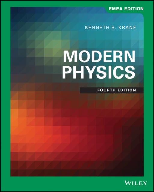 Bilde av Modern Physics, Emea Edition Av Kenneth S. (oregon State University) Krane