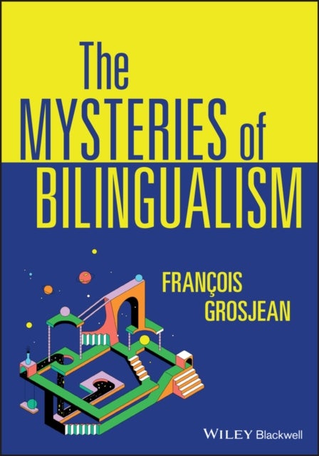 Bilde av The Mysteries Of Bilingualism Av Francois (university Of Neuchatel Switzerland) Grosjean